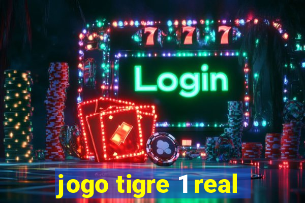 jogo tigre 1 real