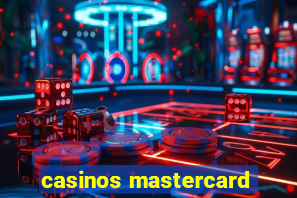 casinos mastercard