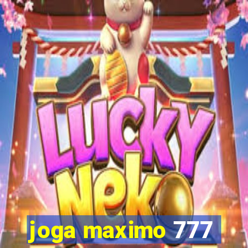 joga maximo 777