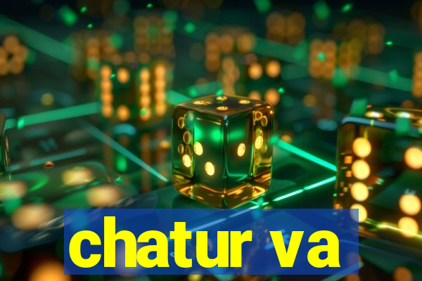 chatur va