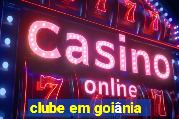 clube em goiânia