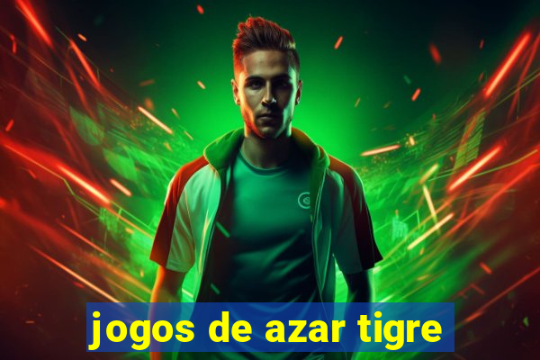 jogos de azar tigre