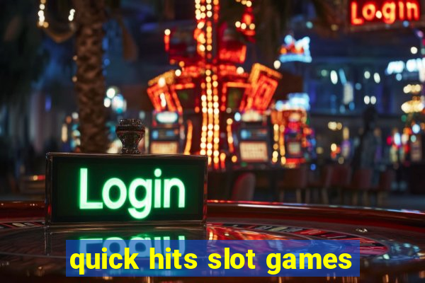 quick hits slot games