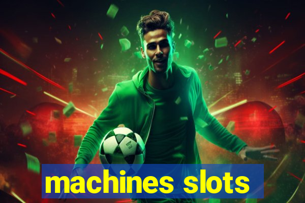 machines slots