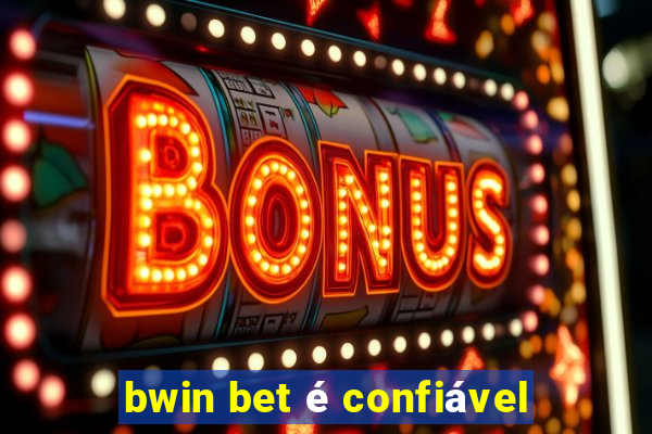 bwin bet é confiável