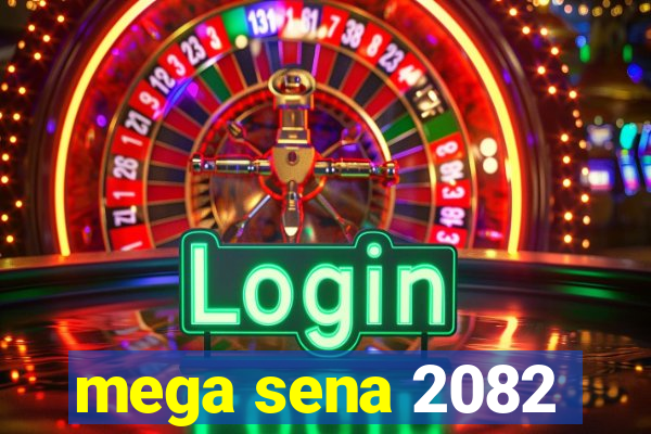 mega sena 2082