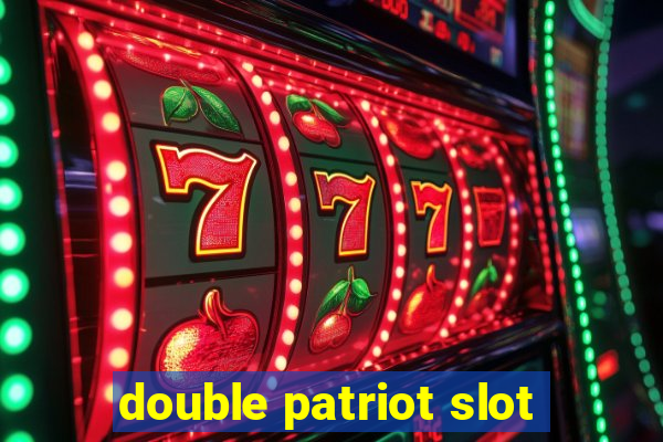 double patriot slot