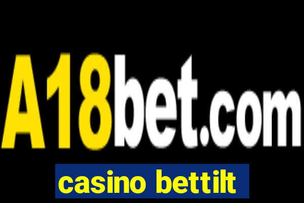 casino bettilt