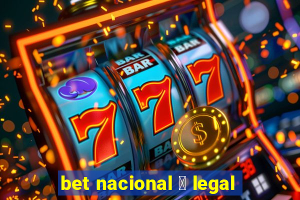 bet nacional 茅 legal