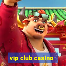 vip club casino