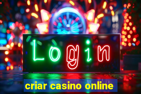 criar casino online