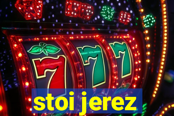 stoi jerez