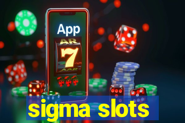 sigma slots