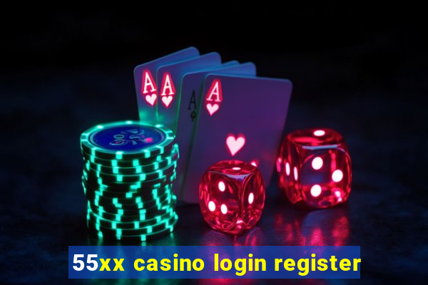 55xx casino login register