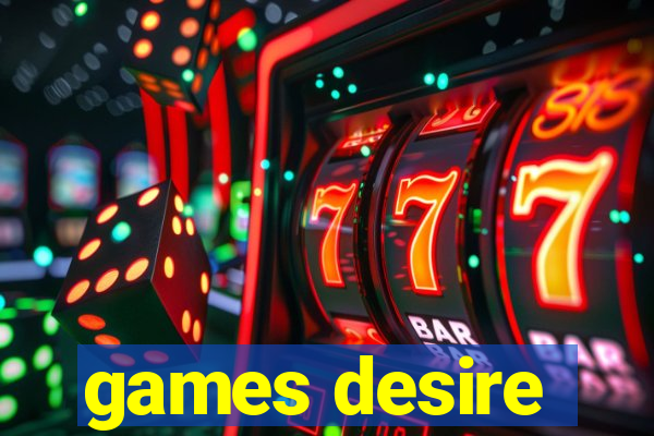 games desire