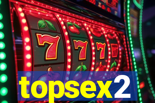 topsex2