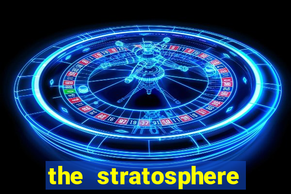 the stratosphere hotel and casino