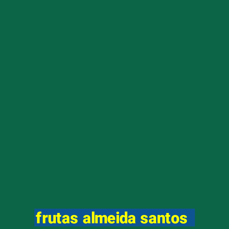 frutas almeida santos