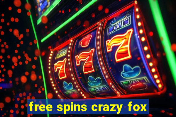 free spins crazy fox