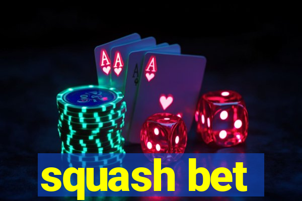 squash bet