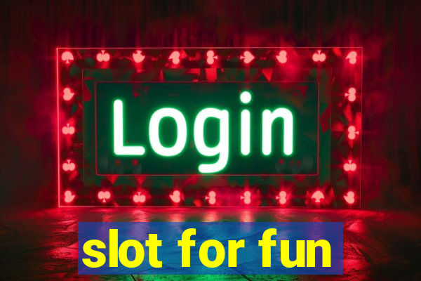 slot for fun