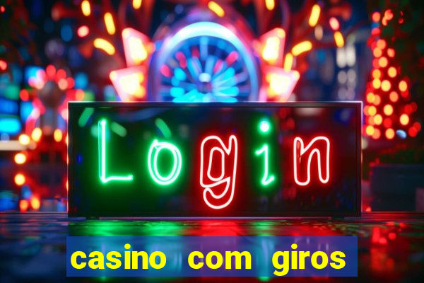 casino com giros gratis sem deposito