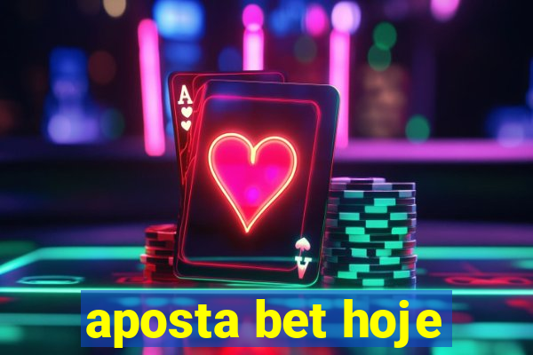 aposta bet hoje