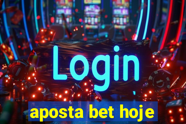 aposta bet hoje