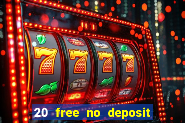 20 free no deposit casino uk 2019