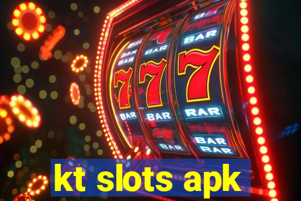 kt slots apk