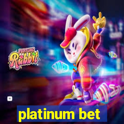 platinum bet