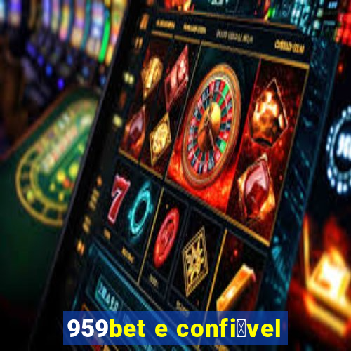 959bet e confi谩vel