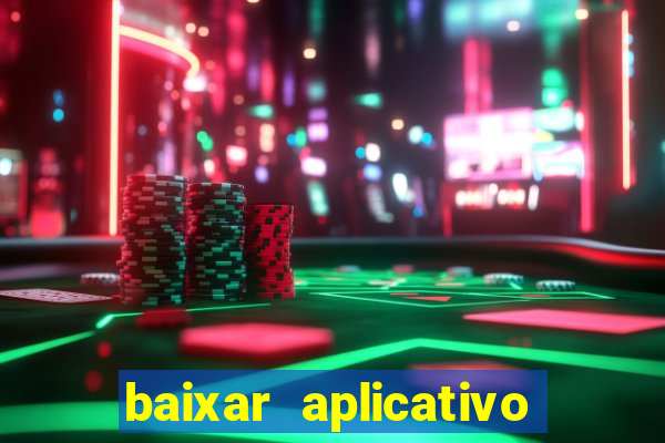 baixar aplicativo da bet vip