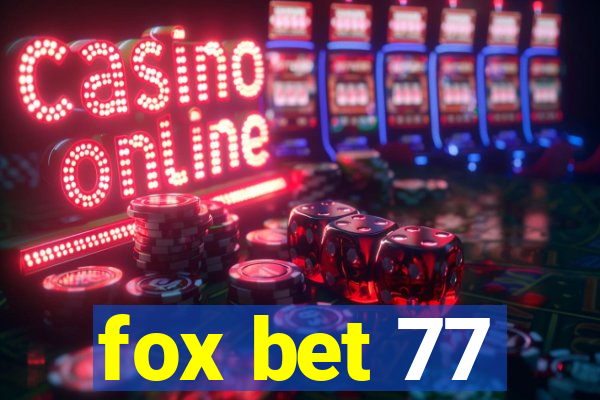 fox bet 77