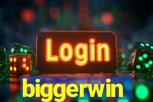 biggerwin