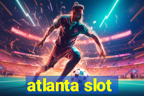 atlanta slot