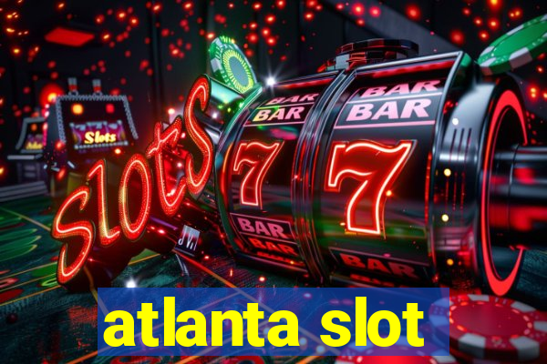 atlanta slot