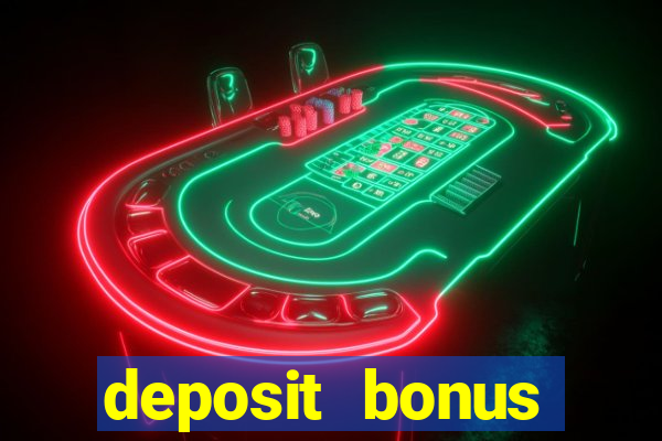 deposit bonus online casino