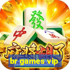 br games vip