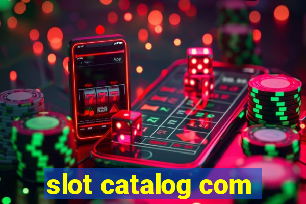 slot catalog com