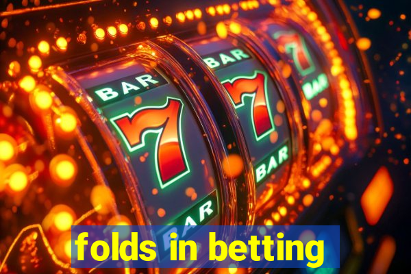 folds in betting