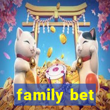 family bet