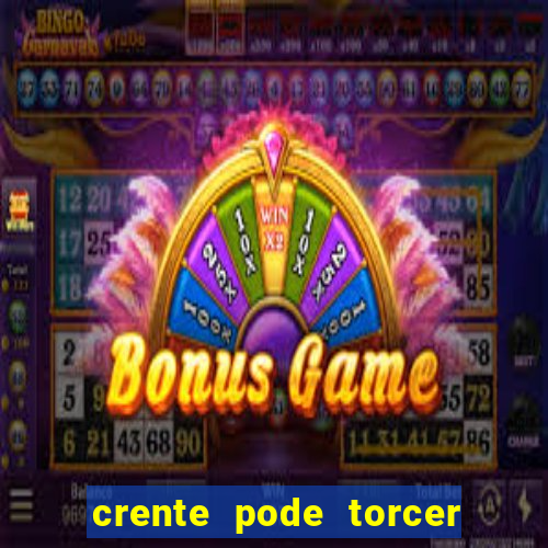 crente pode torcer para time