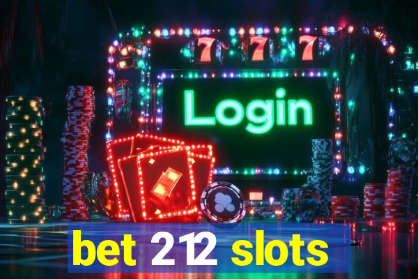 bet 212 slots