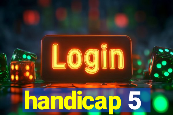 handicap 5