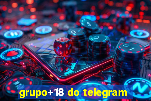 grupo+18 do telegram