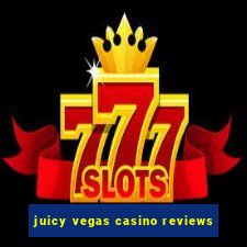 juicy vegas casino reviews