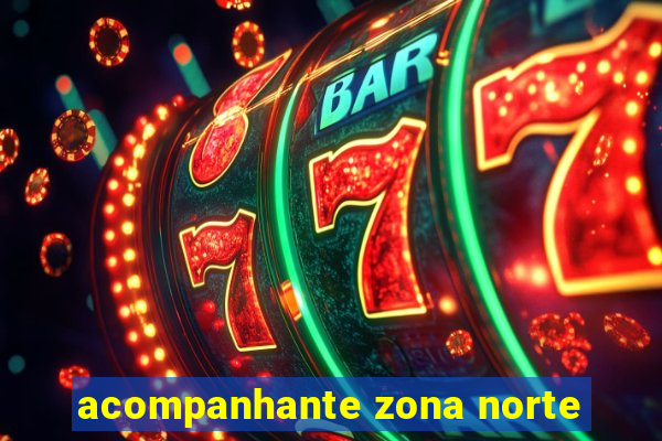 acompanhante zona norte