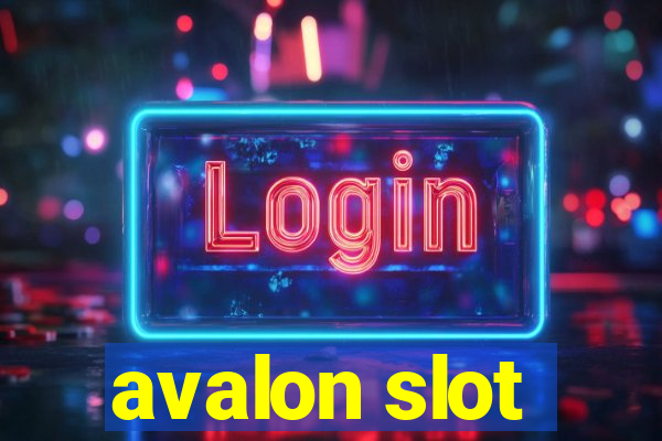 avalon slot