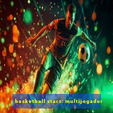 basketball stars: multijogador